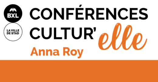 Conférence Cultur'elle: Anna Roy