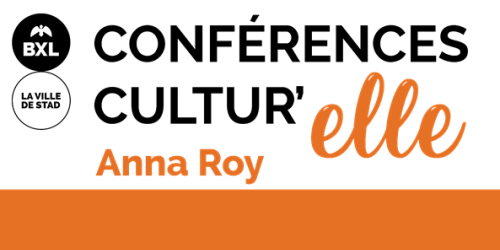 Conférence Cultur'elle: Anna Roy